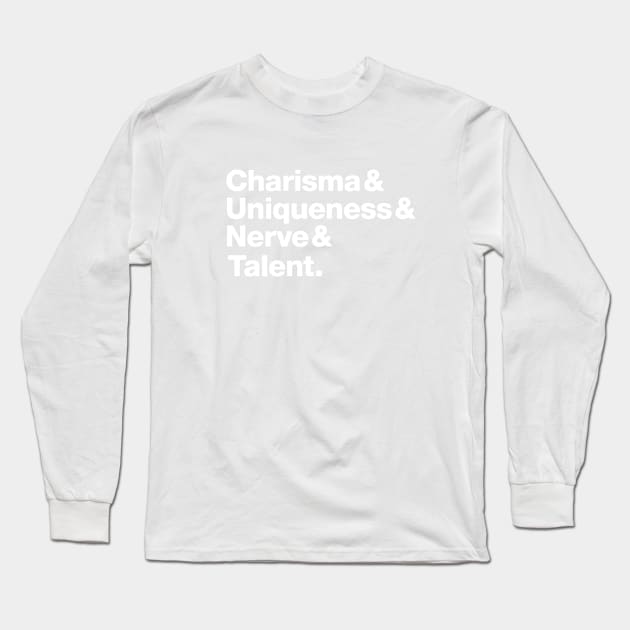 Charisma Uniqueness Nerve and Talent Long Sleeve T-Shirt by Heyday Threads